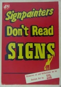 Signpainters Don't Read Signs by Syl Ehr Signpainters Don't Read Signs by Syl Ehr